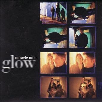 Glow - Miracle Mile - Music - MIRACLE - 5021449871124 - September 26, 2005