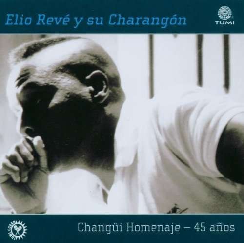 Cover for Elio Reve &amp; Charangon · Changui Homenaje: 45 Anos (CD) (2020)