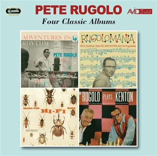 Cover for Pete Rugolo · Four Classic Albums (Adventures In Rhythm / Rugolomania / Music For Hi-Fi Bugs / Rugolo Plays Kenton) (CD) (2015)