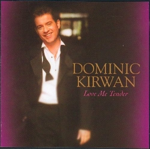 Cover for Dominic Kirwan · Love Me Tender (CD) (2018)