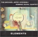 Elements - Stevens, Michael Jefry & Dominic Duval Quintet - Musik - LEO RECORDS - 5024792024124 - 7. april 2011
