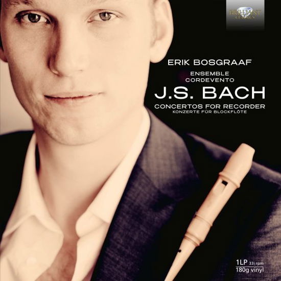 J.S. Bach: Concertos For Recorder - Erik Bosgraaf / Ensemble Cordevento - Muziek - BRILLIANT CLASSICS - 5028421900124 - 10 november 2023