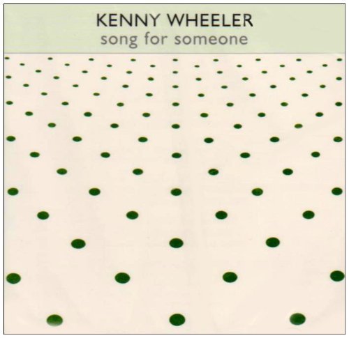 Cover for Kenny Wheeler · Song For Someone (CD) (2016)
