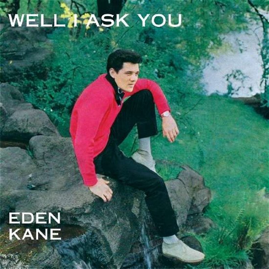 Well I Ask You - Eden Kane - Musik - HALLMARK - 5050457171124 - 18 september 2017