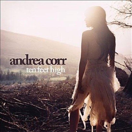 Ten Feet High - Andrea Corr - Musique - ATLANTIC - 5051442093124 - 5 juillet 2012