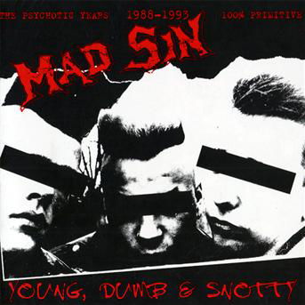 Young, dumb and snotty - Mad Sin - Musikk -  - 5052146701124 - 