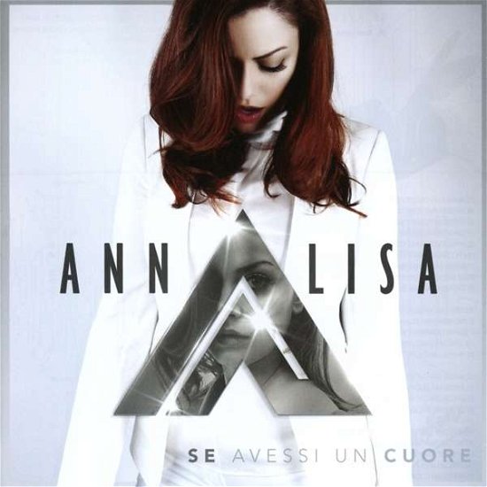 Annalisa · Se Avessi Un Cuore (CD) (2016)
