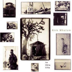 Kirk Whalum-in This Life - Kirk Whalum - Muzyka - SONY MUSIC - 5099748049124 - 30 września 1999