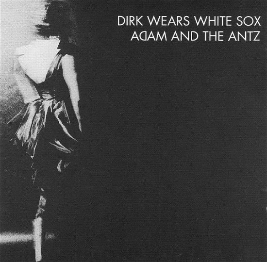 Cover for Adam Ant · Adam &amp; The Ants - Dirk Wears White Sox (CD)