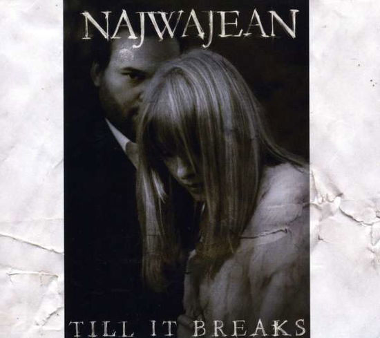 Till It Breaks - Najwajean - Music - IMT - 5099920902124 - January 6, 2009