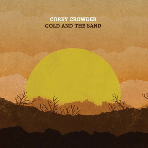 Gold & the Sand - Corey Crowder - Muzyka - TOOTH & NAIL - 5099951254124 - 25 maja 2018