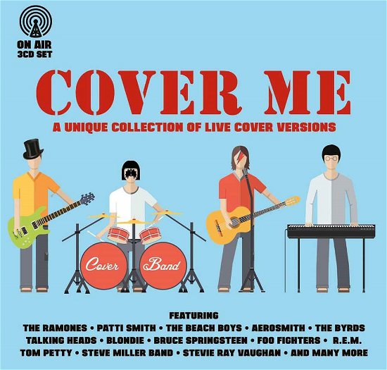 Cover Me - a Unique Collection of Live Cover Versions - Cover Me - a Unique Collection of Live Cover Versions - Musik - ON AIR - 5290816330124 - 9. Dezember 2016