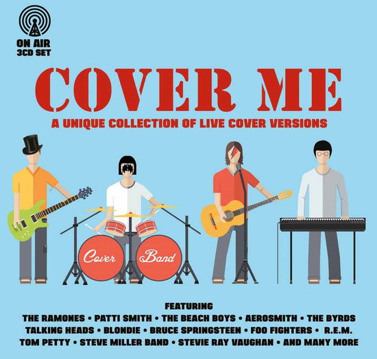 Cover Me - a Unique Collection of Live Cover Versions - Cover Me - a Unique Collection of Live Cover Versions - Musik - ON AIR - 5290816330124 - 9. december 2016