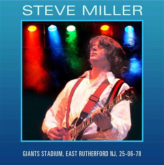 Giants Stadium, East Rutherford Nj 25-06-78 - Steve Miller - Muzyka - LIVE ON VINYL - 5296293201124 - 23 grudnia 2016
