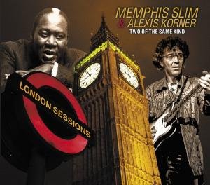 Two Of The Same Kind (london Sessions) - Memphis Slim / Alexis Korner - Musik - MAUSOLEUM - 5413992503124 - 28. maj 2012