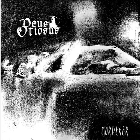 Murderer - Deus Otiosus - Música - VME - 5709498210124 - 14 de março de 2011