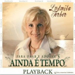 Cover for Ludmila Ferber · Ainda E Tempo (CD) (2013)