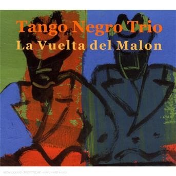 Cover for Tango Negro Trio · La Vuelta Del Malon (CD) [Digipak] (2008)