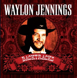 Backtracks - Waylon Jennings - Musique - THE STORE FOR MUSIC - 8231950104124 - 2 août 2019