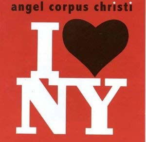 I Love New York - Angel Corpus Christi - Musik - MUNSTER - 8435008816124 - 9. december 1999