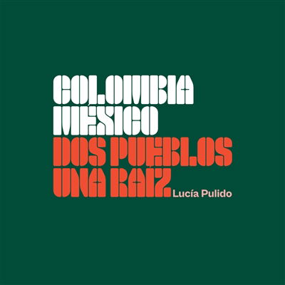 Cover for Lucía Pulido · Colombia México dos Pueblos una Raíz (LP) (2025)