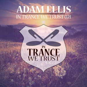 Cover for Adam Ellis · In Trance We Trust 021 Mixed By Adam Ellis (CD) (2016)