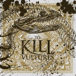 Cover for To Kill · Vultures (CD) (2010)