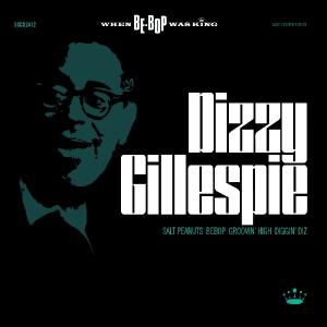 Bebop Groovin High when Bebop - Dizzy Gillespie - Muziek - SM&CO - 8718053744124 - 18 augustus 2016