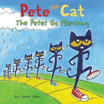 Cover for James Dean · Pete the Cat: The Petes Go Marching - Pete the Cat (Hardcover Book) [First edition. edition] (2018)