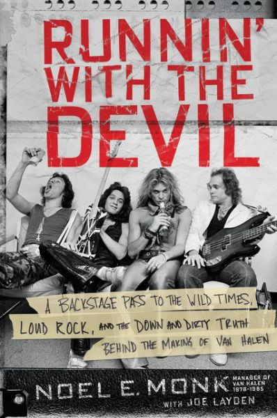 Runnin' with the Devil: A Backstage Pass to the Wild Times, Loud Rock, and the Down and Dirty Truth Behind the Making of Van Halen - Noel Monk - Livros - HarperCollins Publishers Inc - 9780062474124 - 19 de abril de 2018