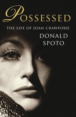 Possessed: The Life of Joan Crawford - Donald Spoto - Livros - Cornerstone - 9780099539124 - 2 de agosto de 2012