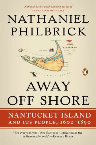 Cover for Nathaniel Philbrick · Away off Shore: Nantucket Island and Its People, 1602-1890 (Paperback Bog) [Reprint edition] (2011)