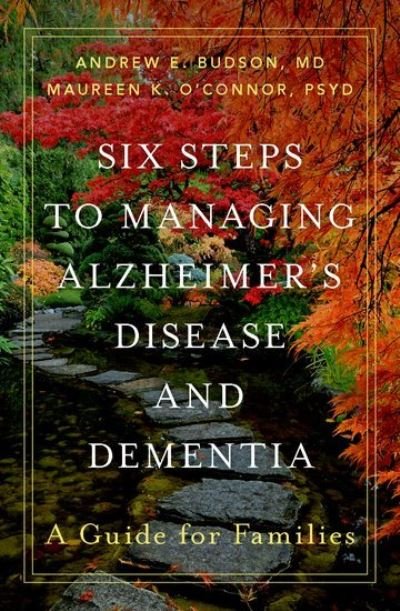 Cover for Budson, Andrew E. (Prof, Prof, Veterans Affairs Boston Healthcare System) · Six Steps to Managing Alzheimer's Disease and Dementia: A Guide for Families (Hardcover Book) (2021)