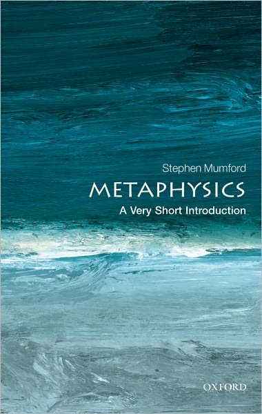 Cover for Mumford, Stephen (Department of Philosophy, University of Nottingham) · Metaphysics: A Very Short Introduction - Very Short Introductions (Paperback Bog) (2012)