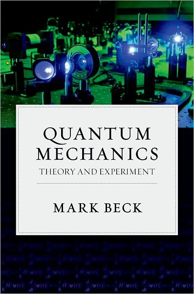 Cover for Beck, Mark (Professor of Physics, Professor of Physics, Whitman College) · Quantum Mechanics: Theory and Experiment (Hardcover Book) (2012)