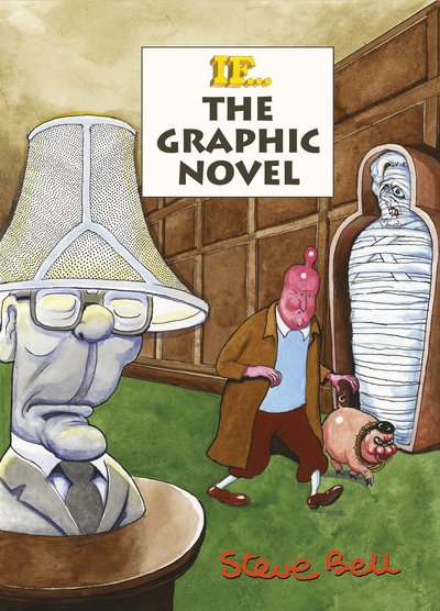 Cover for Steve Bell · If: The Graphic Novel (Hardcover bog) (2015)