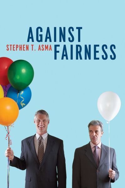 Cover for Stephen T. Asma · Against Fairness (Paperback Book) (2020)