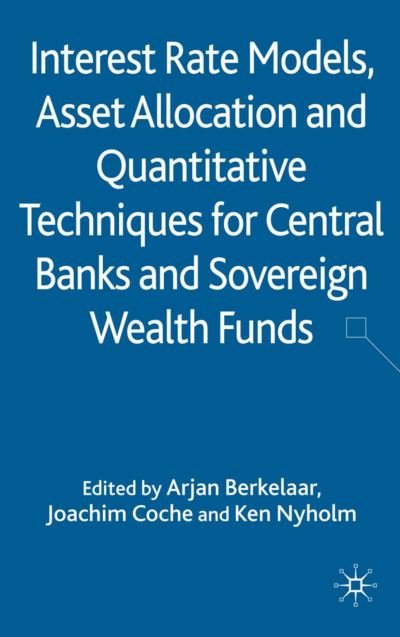 Cover for Arjan Bastiaan Berkelaar · Interest Rate Models, Asset Allocation and Quantitative Techniques for Central Banks and Sovereign Wealth Funds (Gebundenes Buch) (2009)