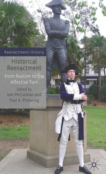 Cover for Iain McCalman · Historical Reenactment: From Realism to the Affective Turn - Re-Enactment History (Hardcover Book) (2010)