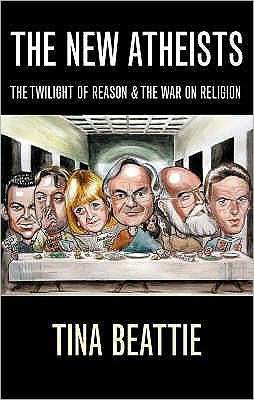 Cover for Tina Beattie · The New Atheists: The Twilight of Reason and the War on Religion (Paperback Book) (2007)