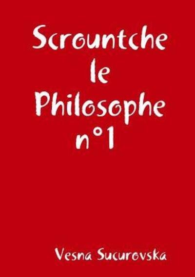 Cover for Vesna Sucurovska · Scrountche le Philosophe n°1 (Pocketbok) (2017)