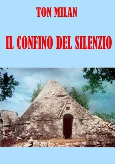 Cover for Ton Milan · Il confino del silenzio (Pocketbok) (2018)