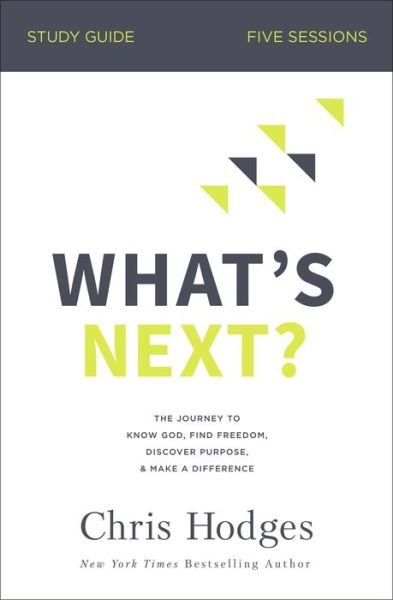 Cover for Chris Hodges · What's Next? Study Guide: The Journey to Know God, Find Freedom, Discover Purpose, and Make a Difference (Paperback Book) (2019)