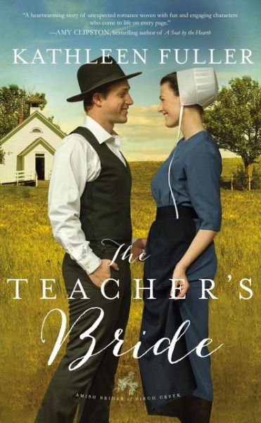 Cover for Kathleen Fuller · The Teacher's Bride - An Amish Brides of Birch Creek Novel (Taschenbuch) (2020)