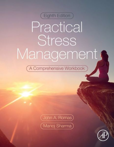 Cover for Romas, John A. (Professor, Department of Health Science, Minnesota State University-Mankato, USA) · Practical Stress Management: A Comprehensive Workbook (Paperback Book) (2022)
