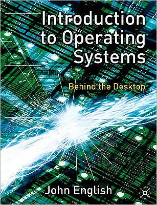 Cover for John English · Introduction to Operating Systems Behind the Desktop - Behind the Desktop (N/A) (2004)