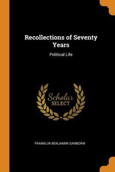 Cover for Franklin Benjamin Sanborn · Recollections of Seventy Years (Paperback Book) (2018)