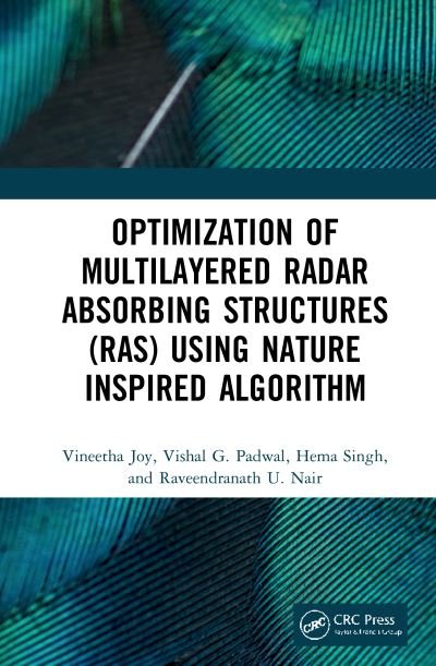 Joy, Vineetha (CSIR-NAL, Kodihalli, Bangalore, India) · Optimization of Multilayered Radar Absorbing Structures (RAS) using Nature Inspired Algorithm (Hardcover Book) (2021)