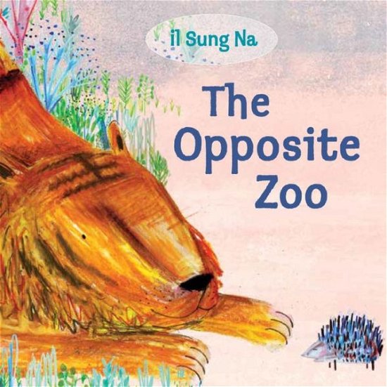 Cover for Il Sung Na · The Opposite Zoo (Board book) (2017)