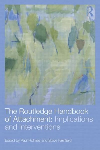 Cover for Paul Holmes · The Routledge Handbook of Attachment: Implications and Interventions (Pocketbok) (2014)